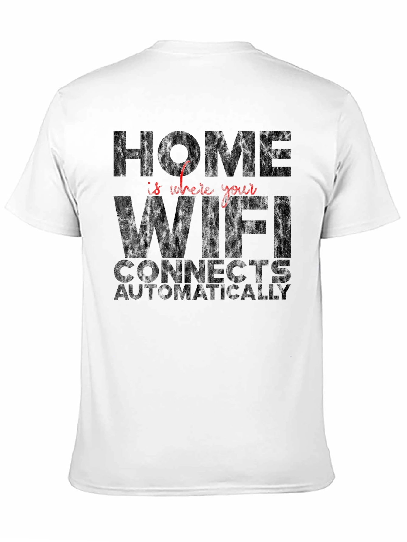 Home is Where WiFi Connects T-Shirt