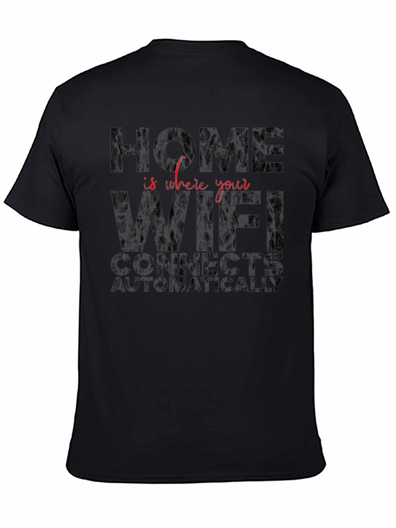 Home is Where WiFi Connects T-Shirt