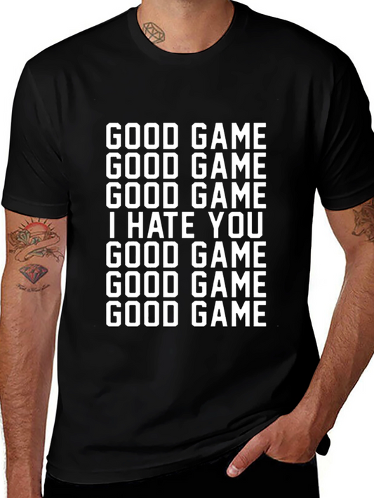 Good Game I Hate You T-Shirt