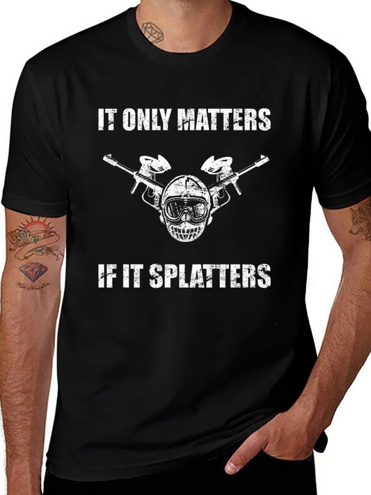 Paintball Splatter T-Shirt - It Only Matters If It Splatters