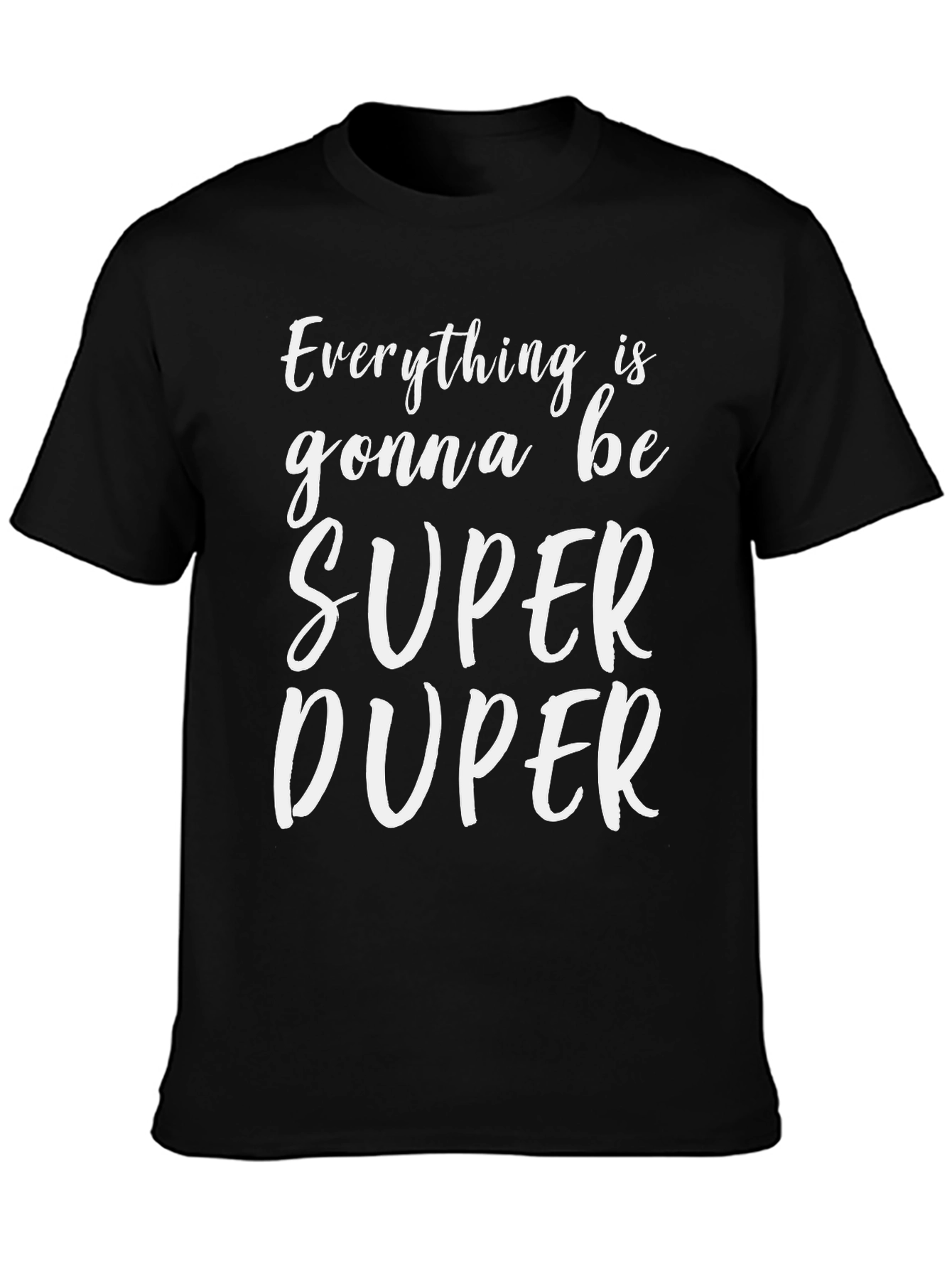 Everything Super Duper Tee