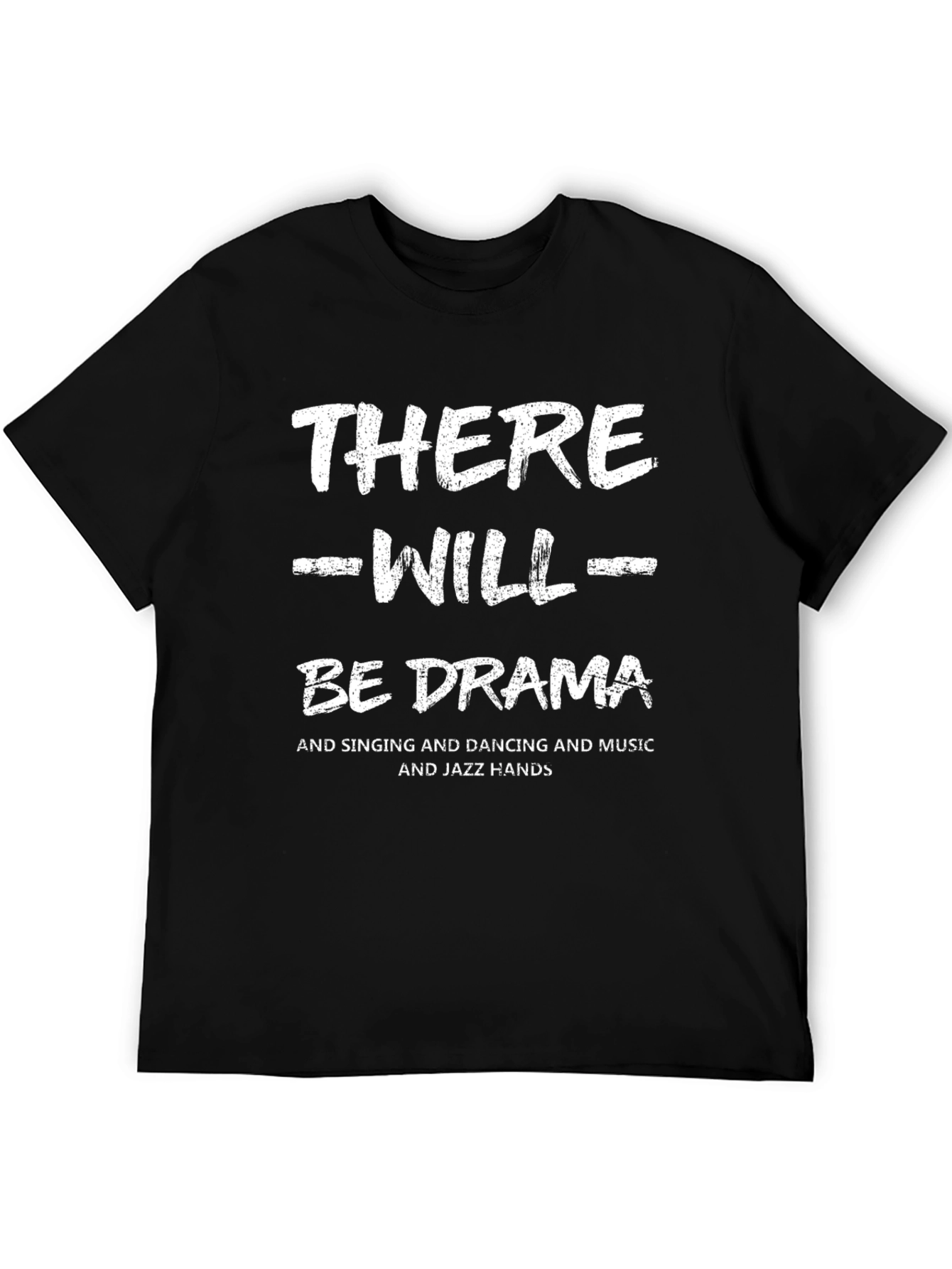 There Will Be Drama T-Shirt - Unisex