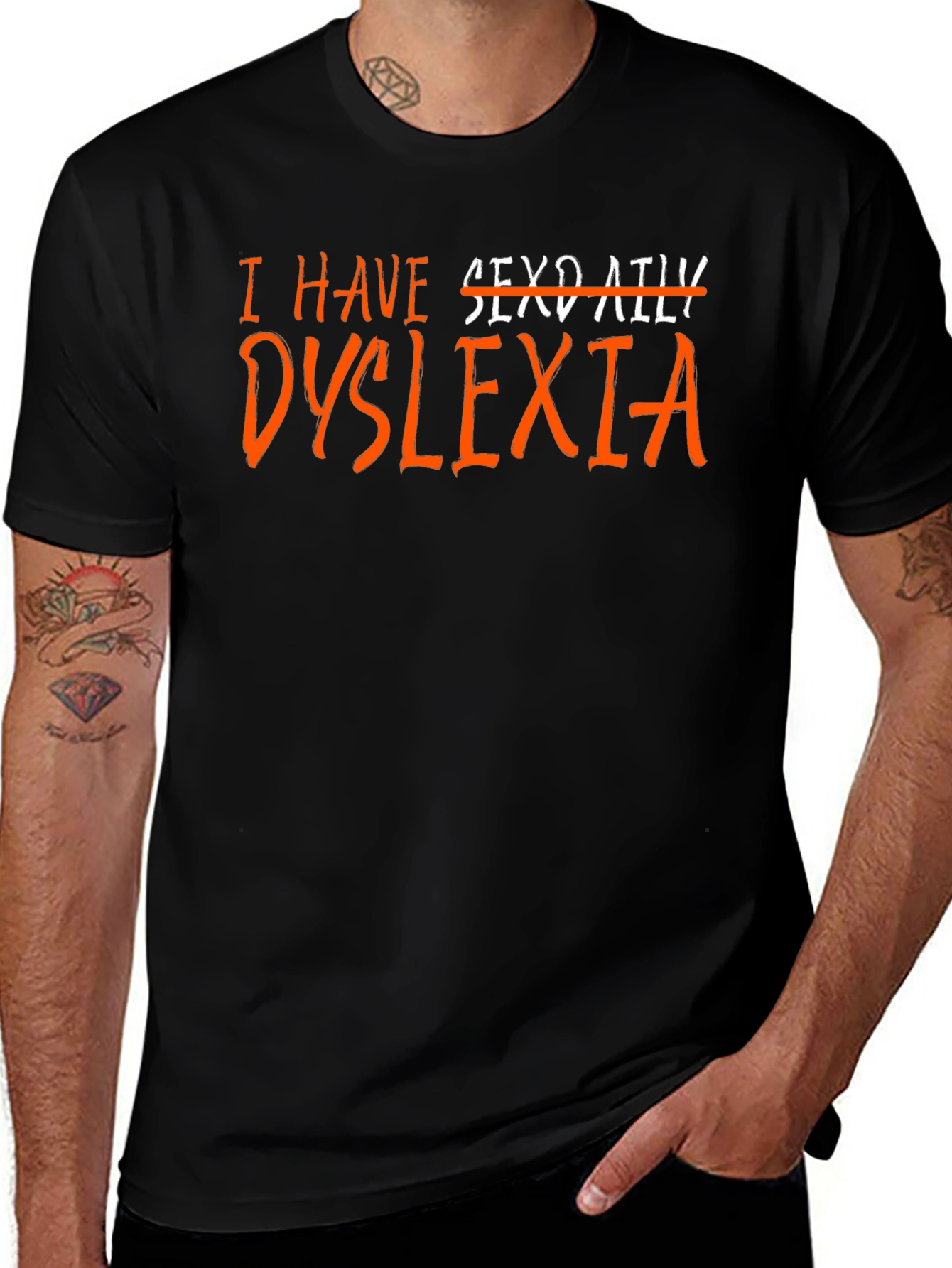 I Have Dyslexia T-Shirt Funny Novelty Graphic Tee