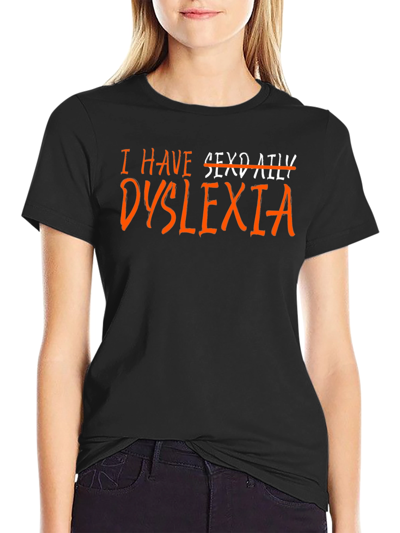 I Have Dyslexia T-Shirt Funny Novelty Graphic Tee