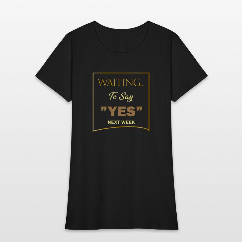WAITING YES 3 SHIRT