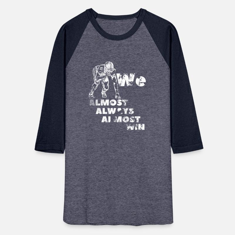 We Almost Always Almost Win Grunge football Shirt