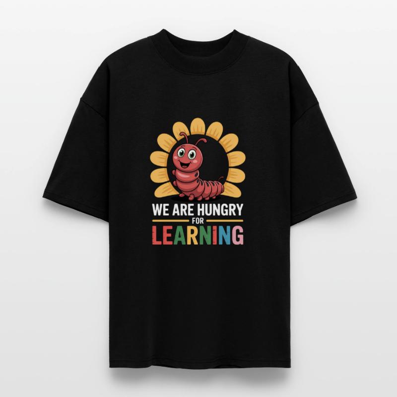 We Are Hungry For Learning Teacher Back To School