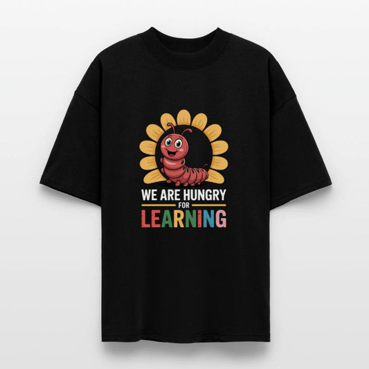 We Are Hungry For Learning Teacher Back To School