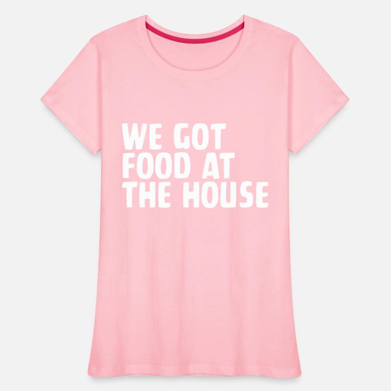 We Got Food At The House