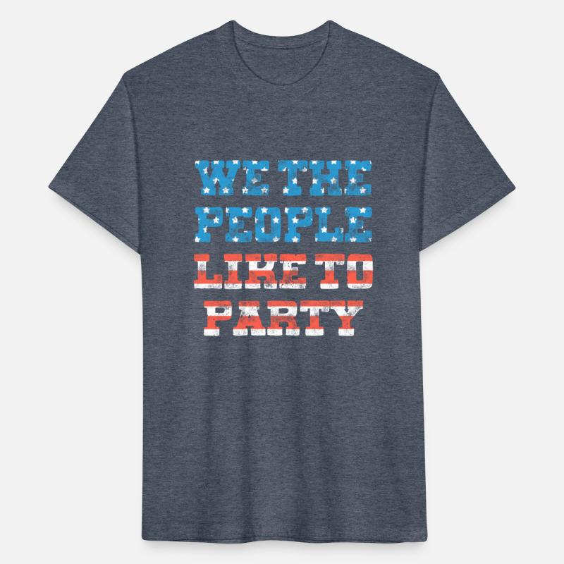We The People Like To Party - Patriotic July 4th