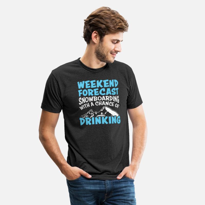 Weekend Forecast Snowboarding & Drinking