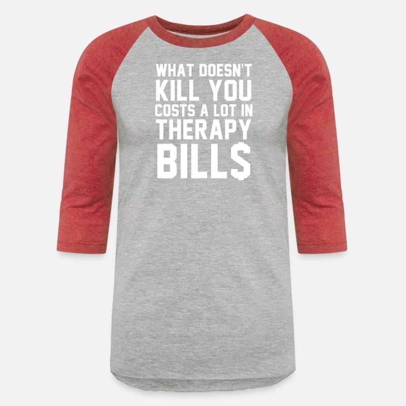 What Doesn't kll You Costs A Lot In Therapy Bills