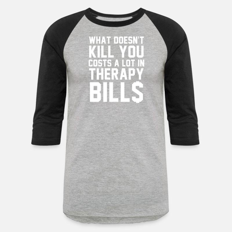What Doesn't kll You Costs A Lot In Therapy Bills