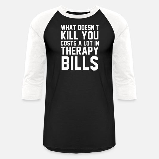 What Doesn't kll You Costs A Lot In Therapy Bills