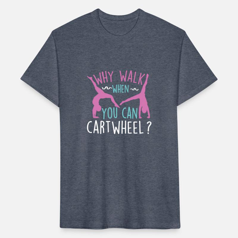 Why Walk When You Can Cartwheel - Gymtics