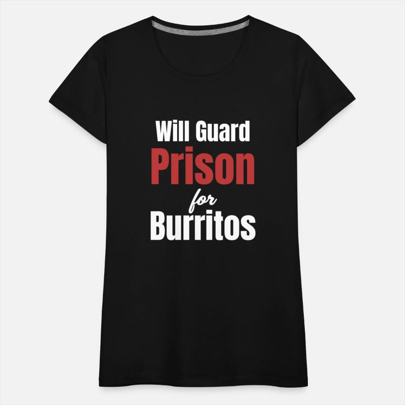 Will Guard Prison For Burritos Funny Correctional