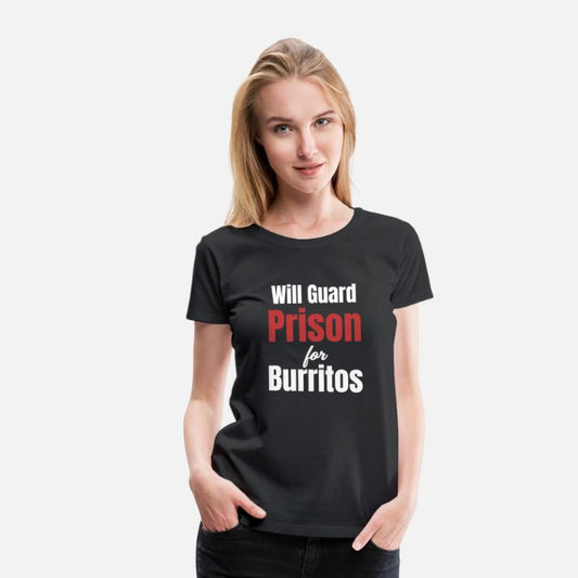 Will Guard Prison For Burritos Funny Correctional