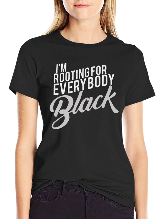 Rooting for Everybody Black T-Shirt Graphic Tee