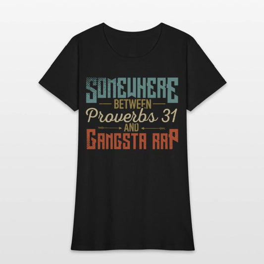 Women'S Somewhere Between Proverbs 31 And Gangsta