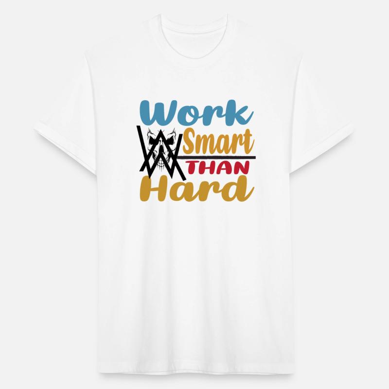 Work Smart Than Hard- Printed Teeshirt