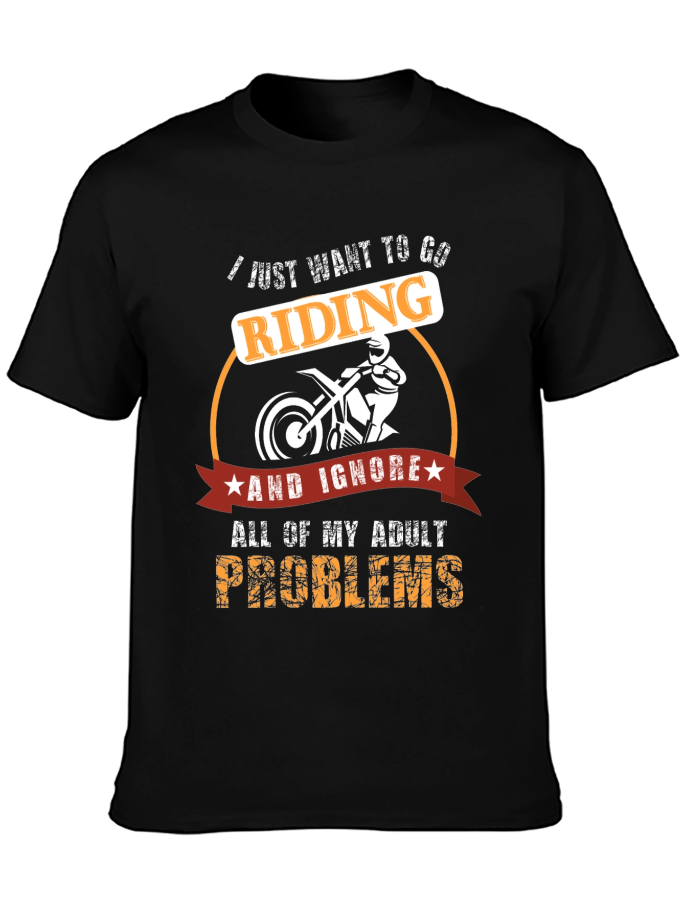 Riding T-Shirt: Ignore Adult Problems & Ride!