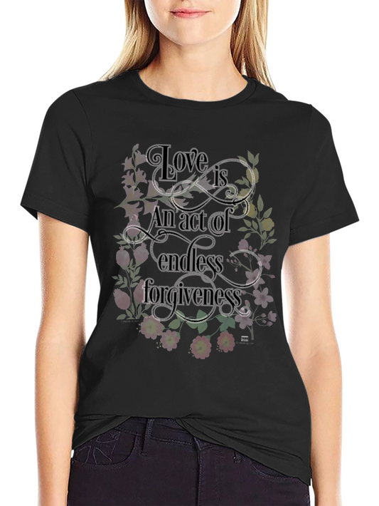 Love is an Act of Endless Forgiveness Graphic Tee