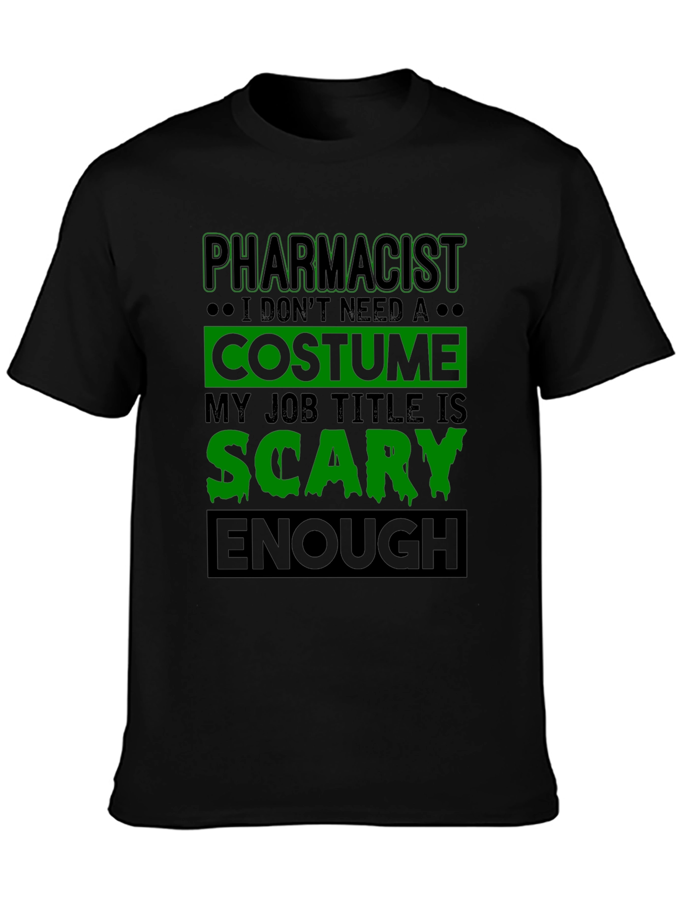Pharmacist Scary Enough Costume Job Title T-Shirt