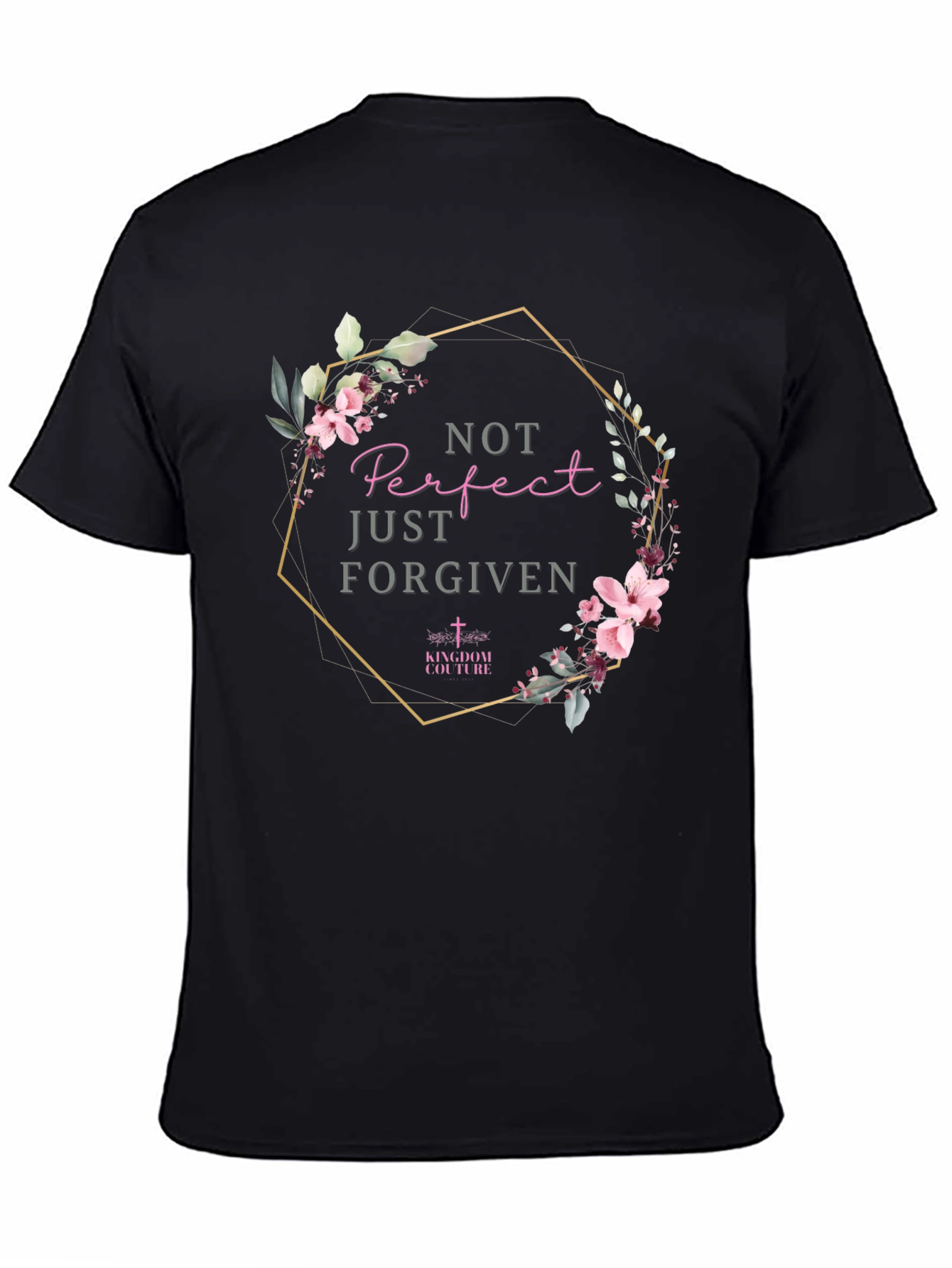 Not Perfect Just Forgiven Floral T-Shirt