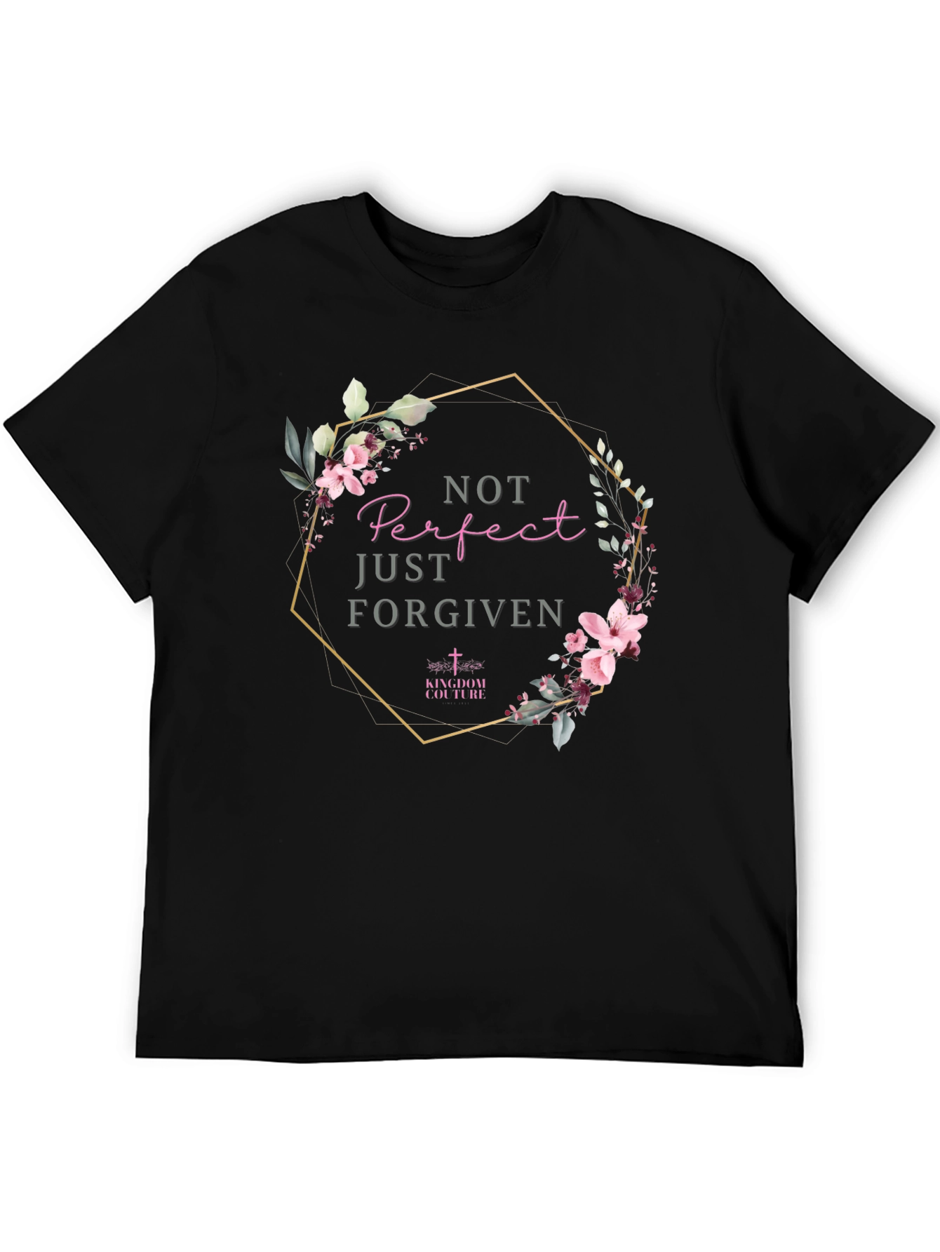 Not Perfect Just Forgiven Floral T-Shirt