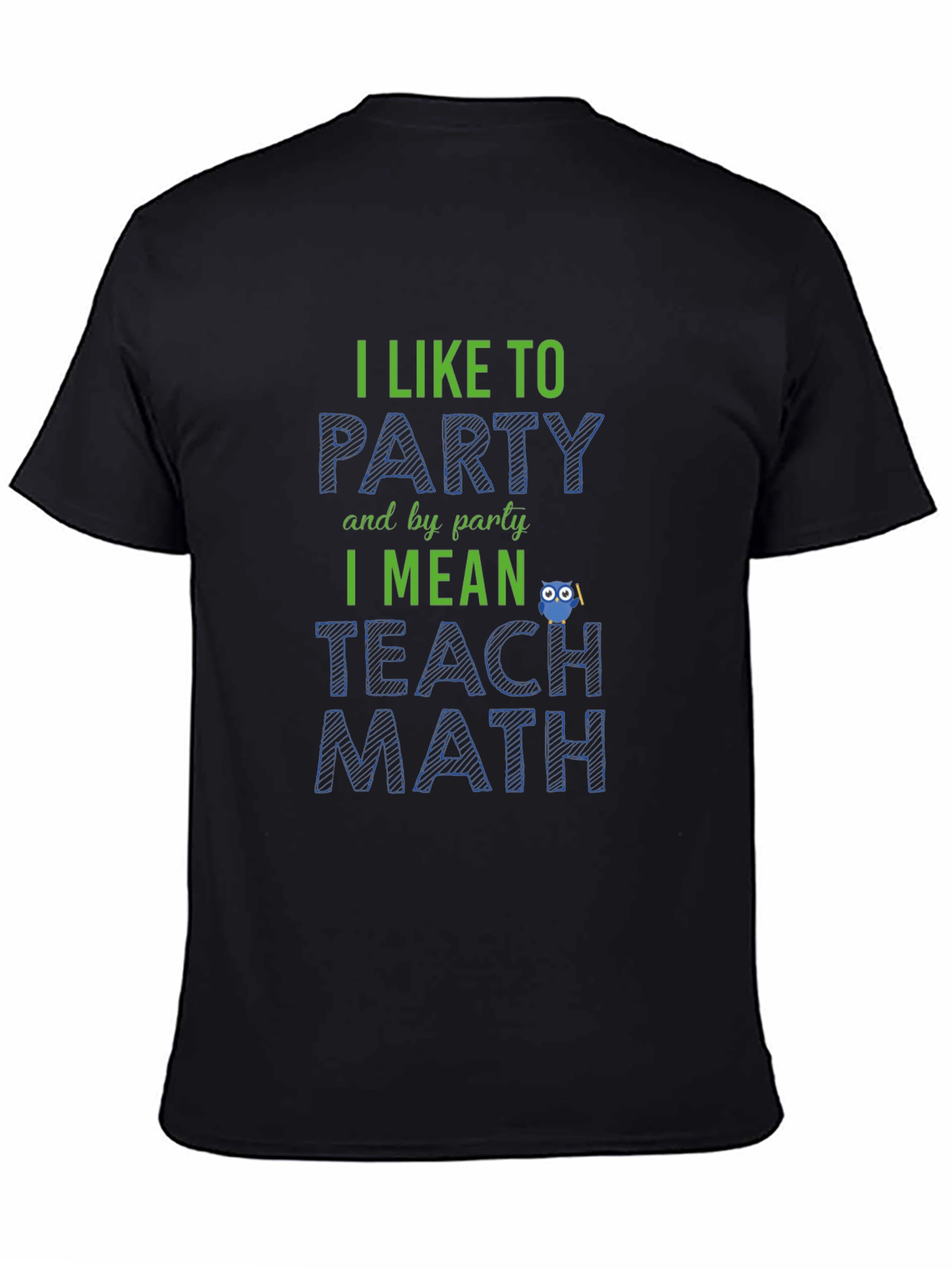 I Like to Party Teach Math Black T-Shirt