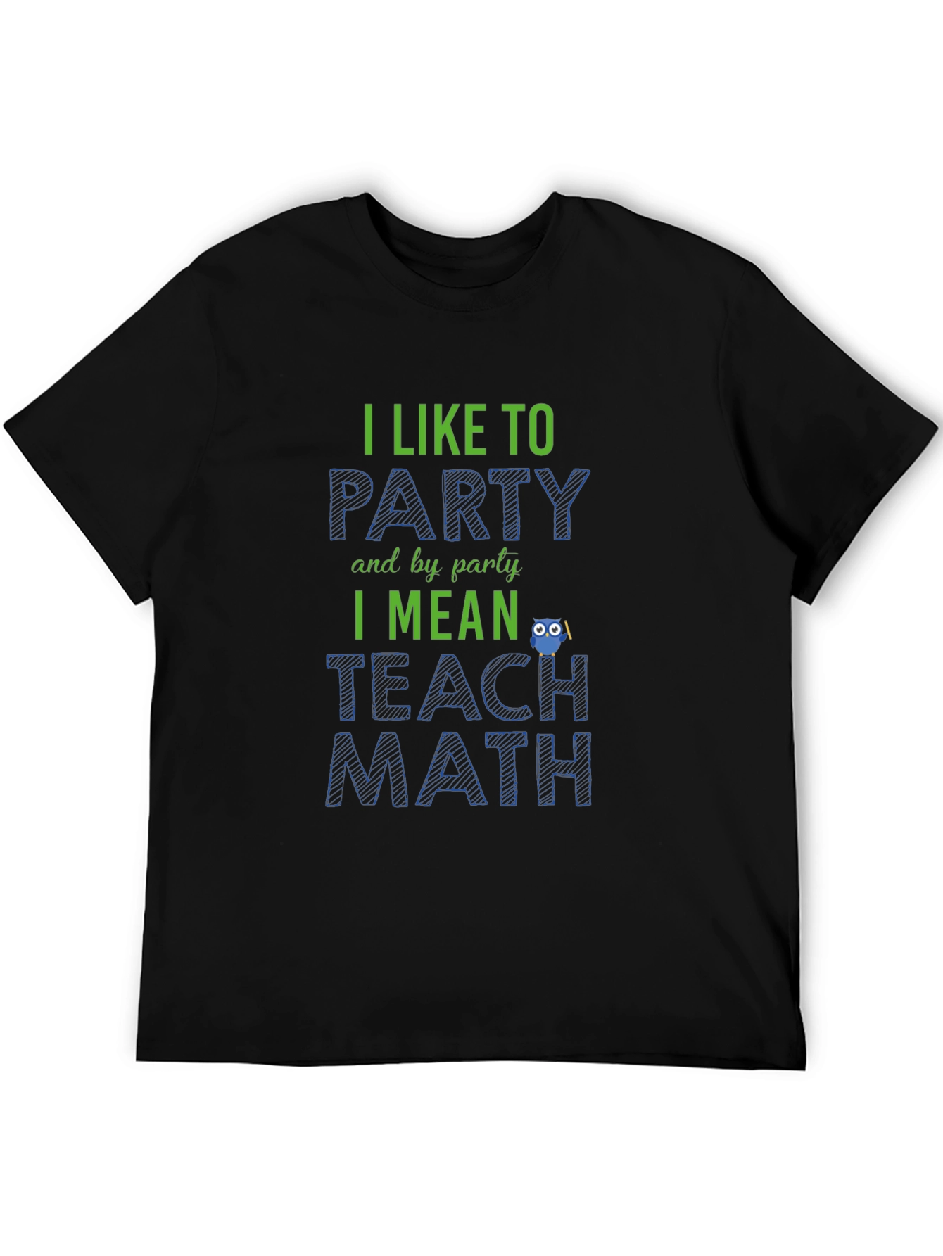 I Like to Party Teach Math Black T-Shirt