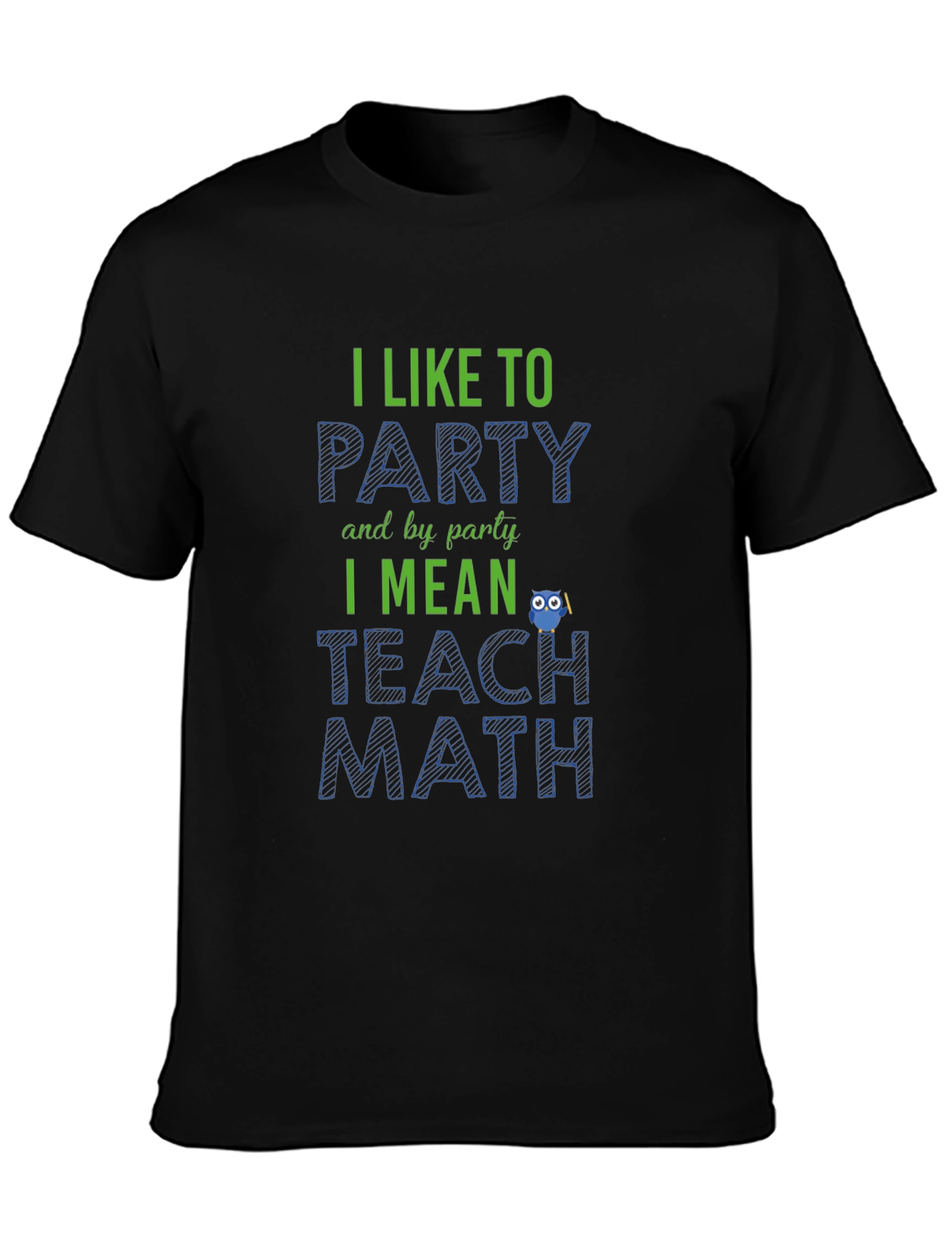 I Like to Party Teach Math Black T-Shirt