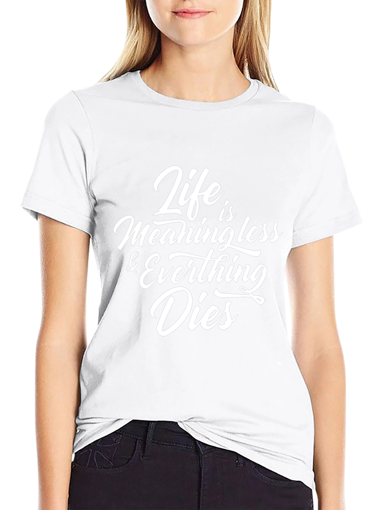 Life is Meaningless & Everything Dies Black T-Shirt
