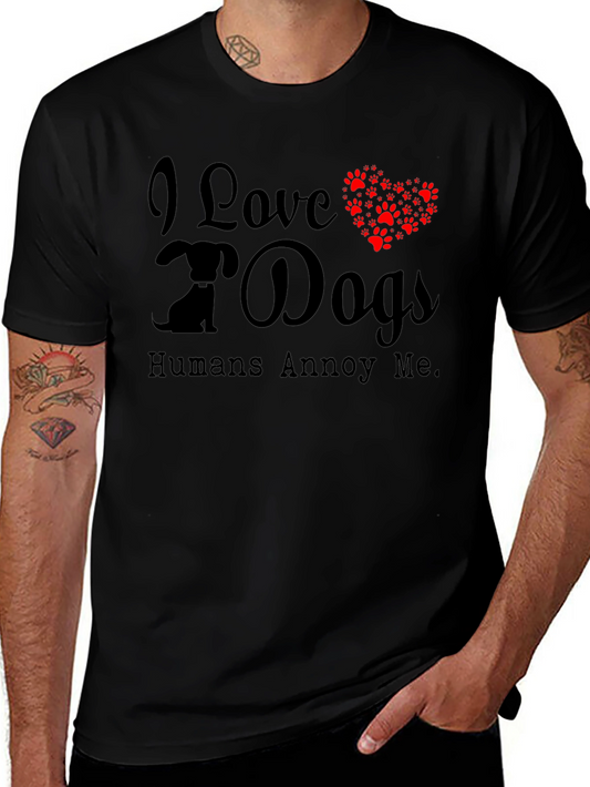 I Love Dogs T-Shirt - Humans Annoy Me - Dog Paw Print Heart
