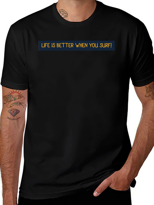 Life is Better When You Surf Graphic Tee