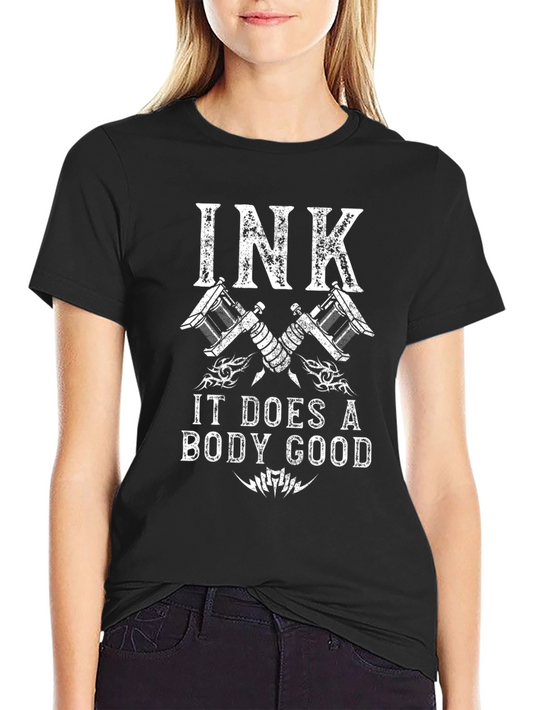 Ink It Does A Body Good Tattoo T-Shirt