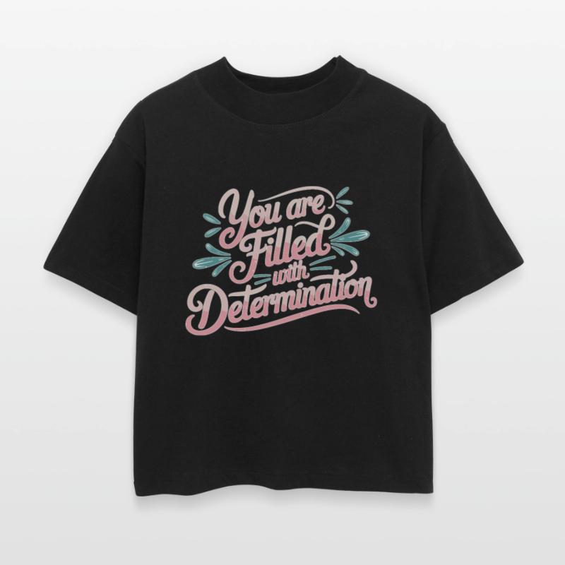 You Are Filled With Determination 27