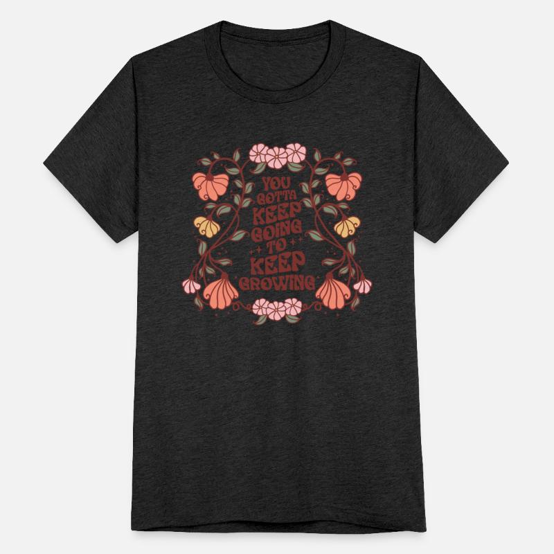 You Gotta Keep Going To Keep Growing