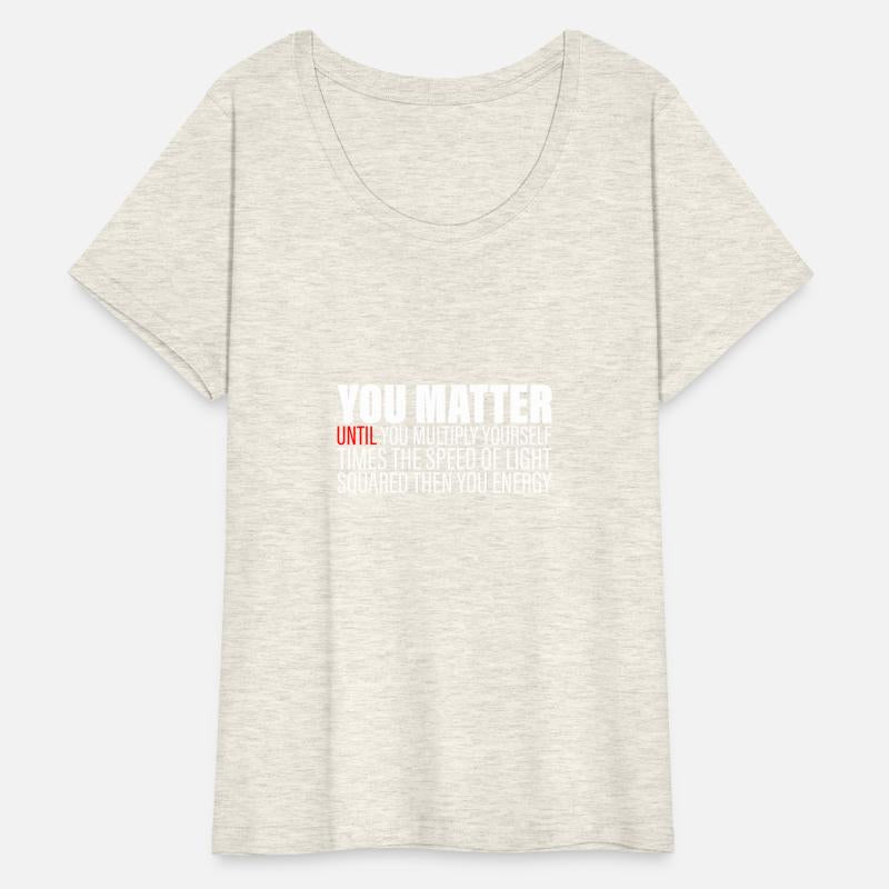 You Matter Until You x by c2 Then You Energy 2