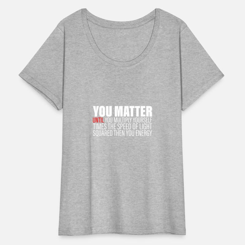 You Matter Until You x by c2 Then You Energy 2