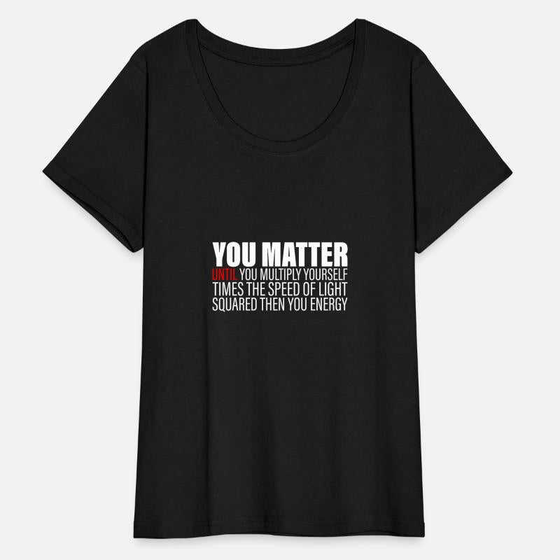 You Matter Until You x by c2 Then You Energy 2