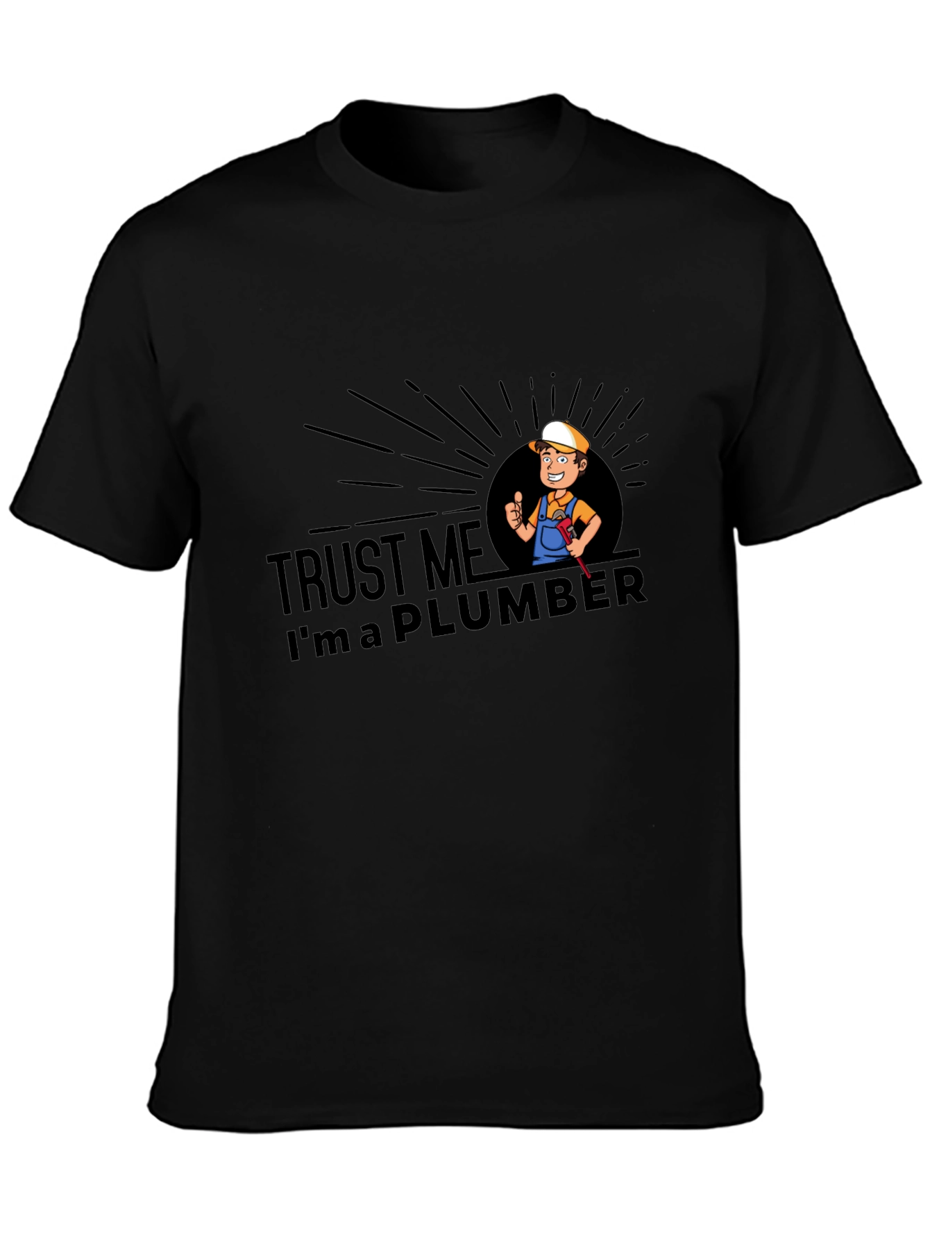 Trust Me Im A Plumber T-Shirt