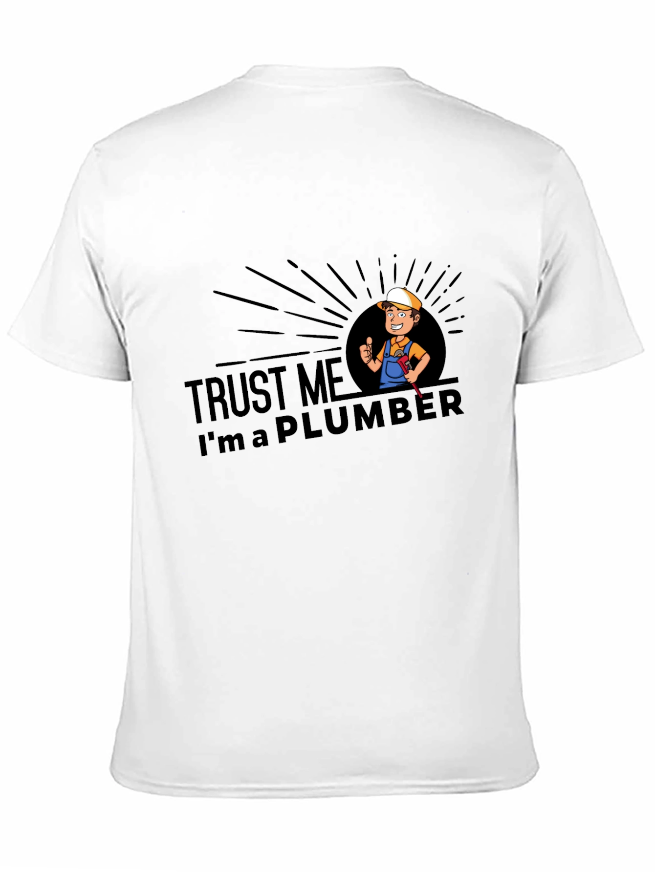 Trust Me Im A Plumber T-Shirt