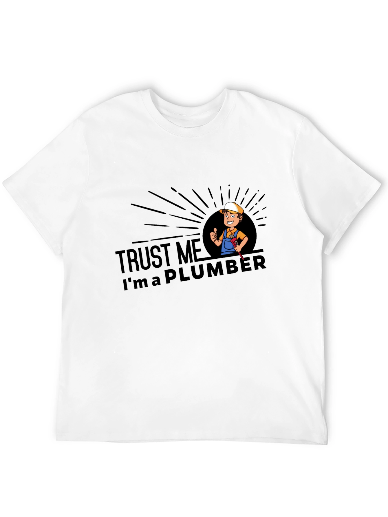 Trust Me Im A Plumber T-Shirt
