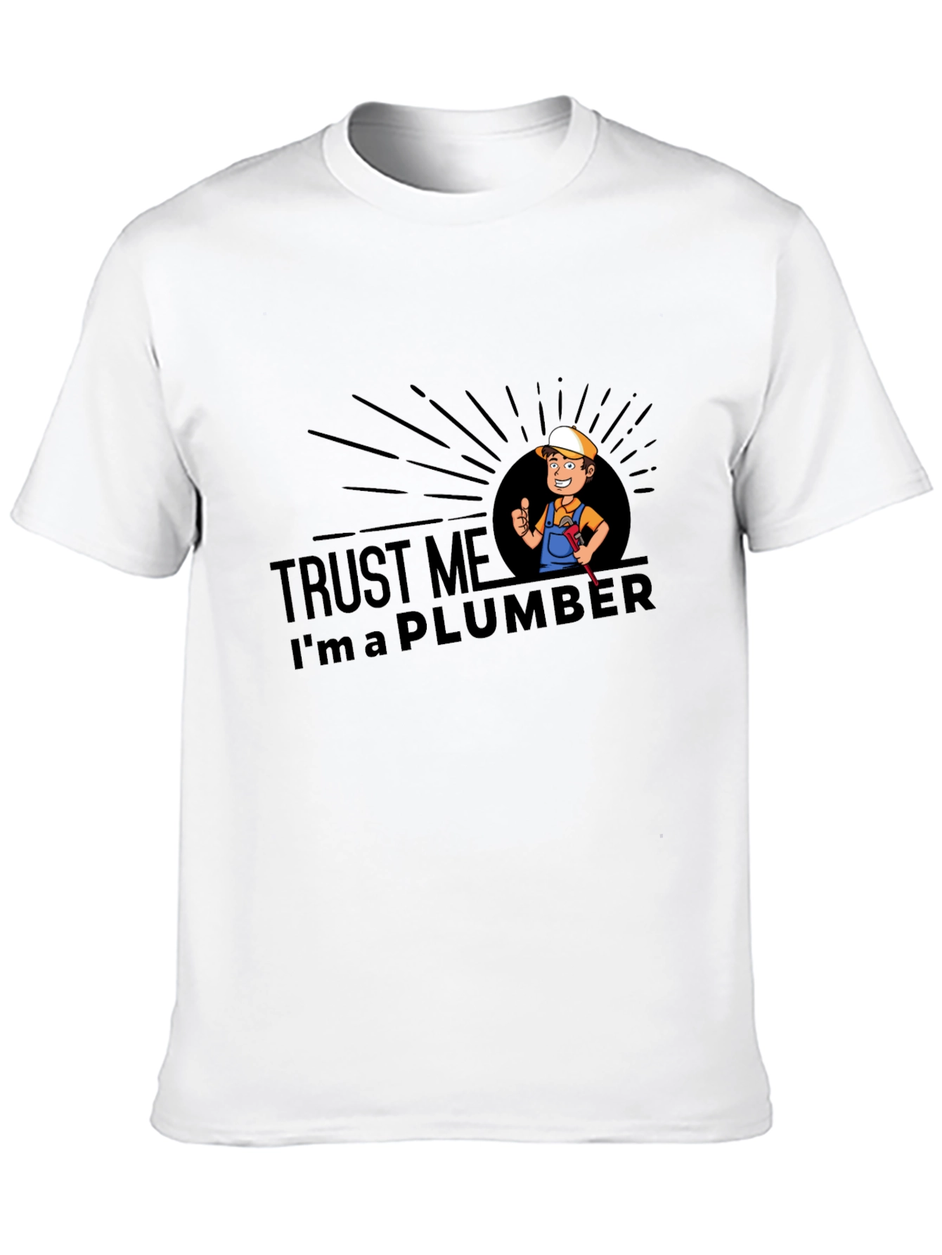 Trust Me Im A Plumber T-Shirt