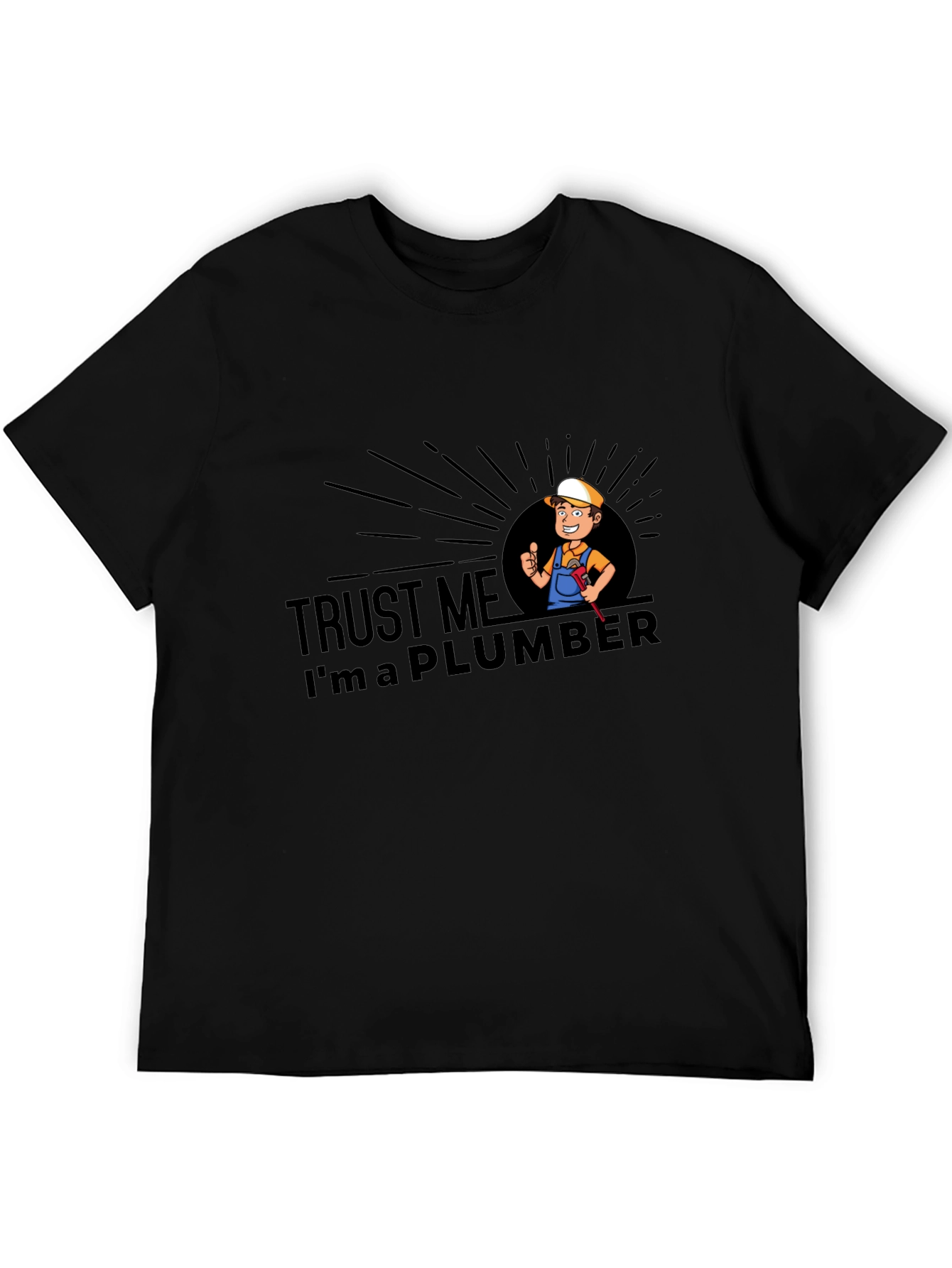Trust Me Im A Plumber T-Shirt