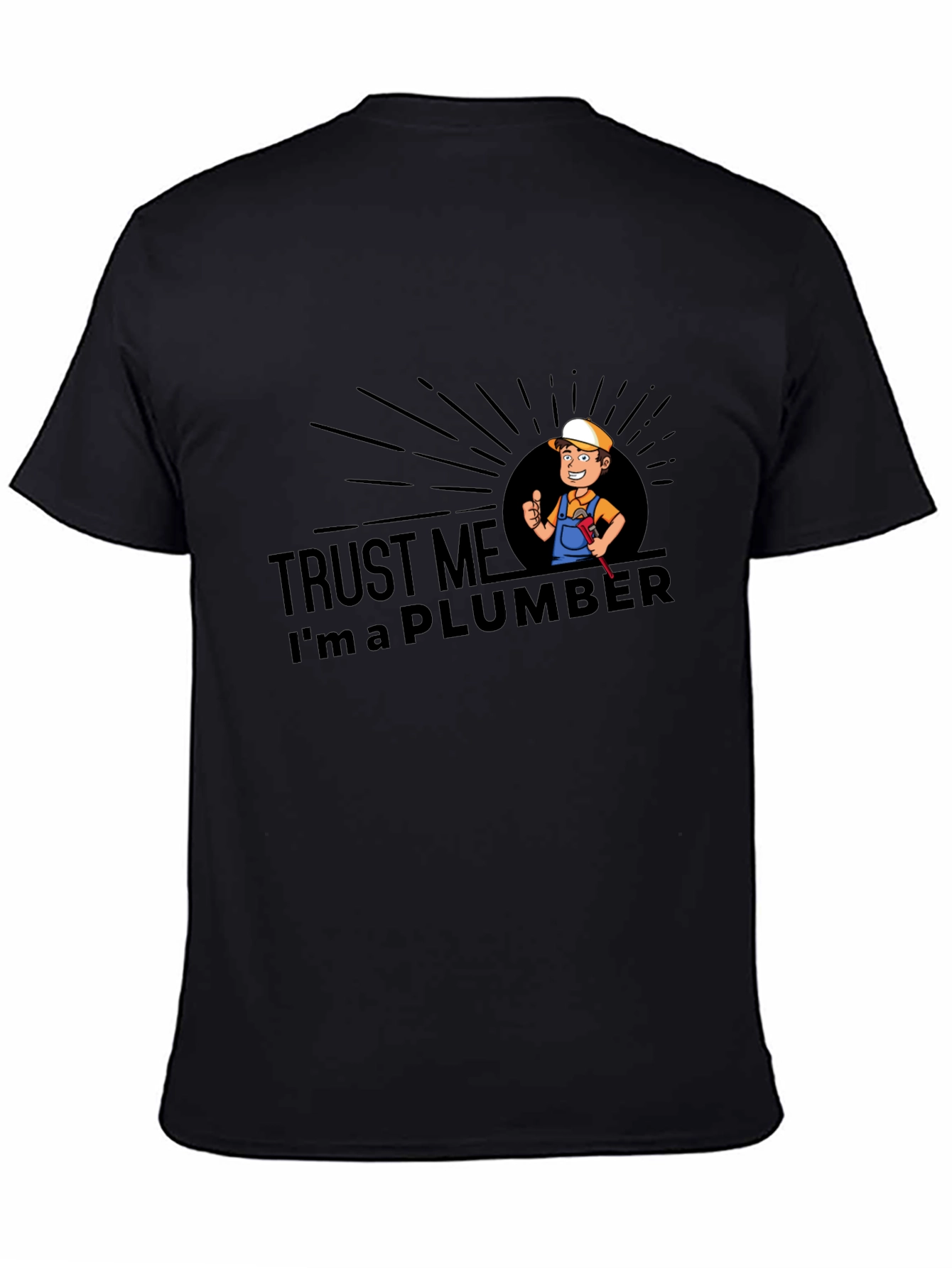 Trust Me Im A Plumber T-Shirt