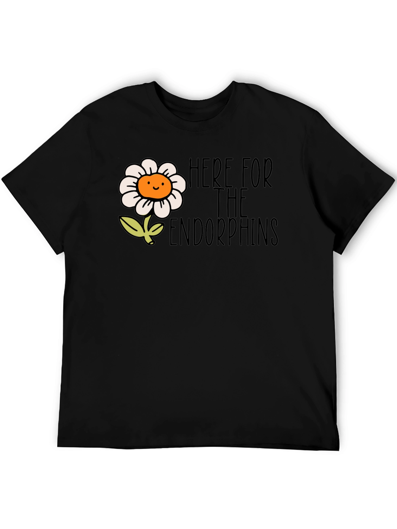Here for the Endorphins Flower T-Shirt
