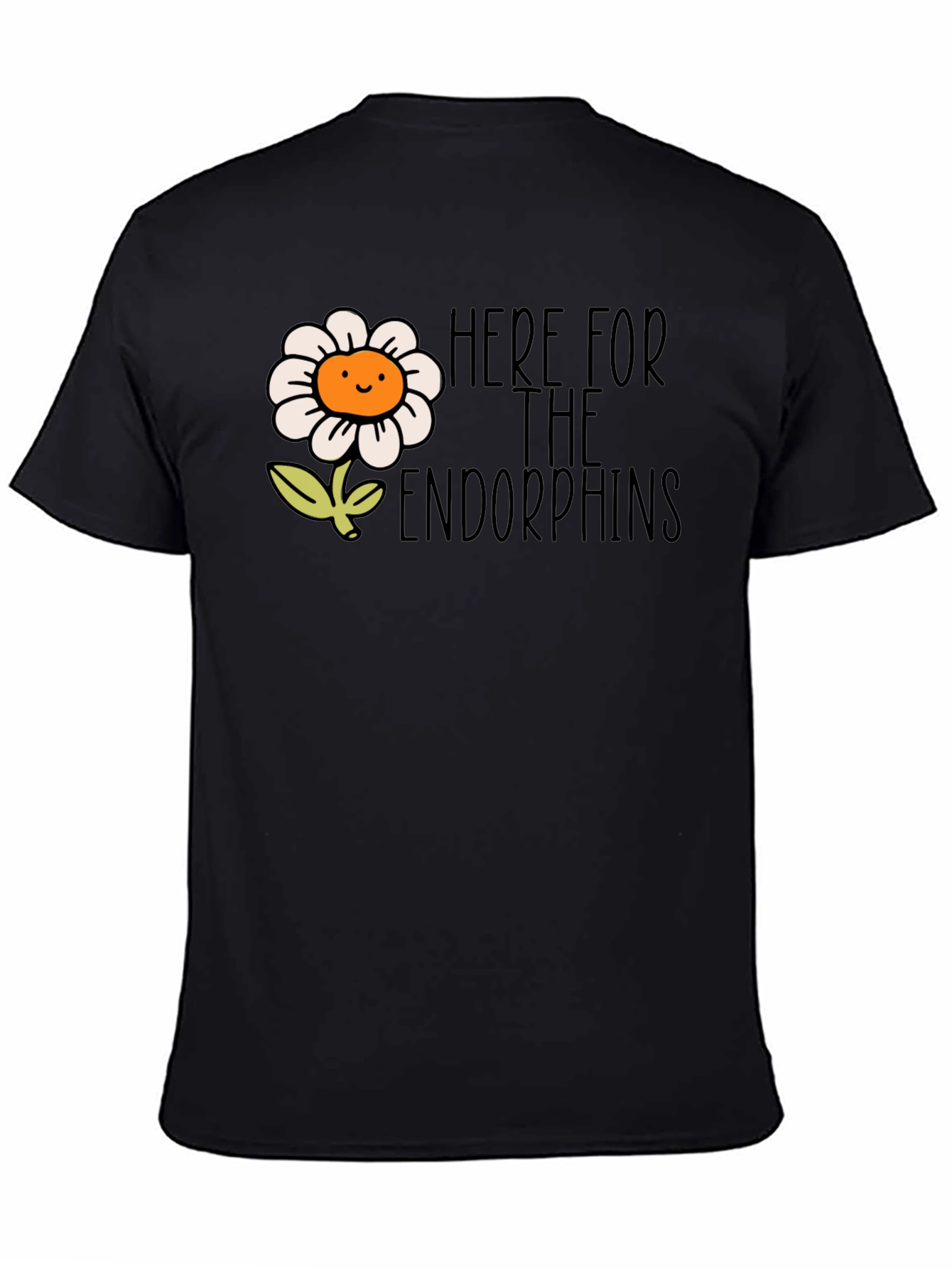 Here for the Endorphins Flower T-Shirt