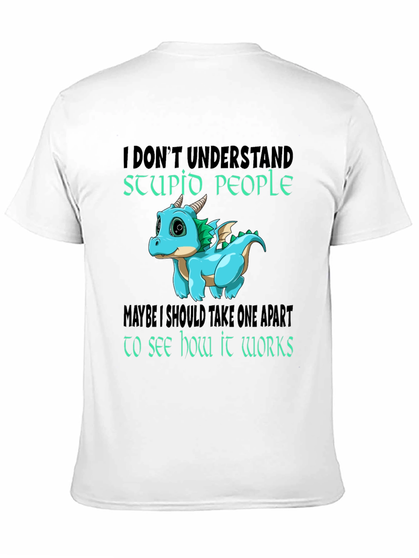 I Dont Understand Stupid People T-Shirt